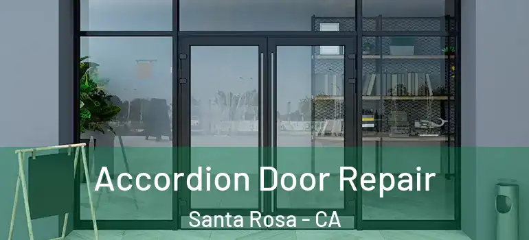  Accordion Door Repair Santa Rosa - CA