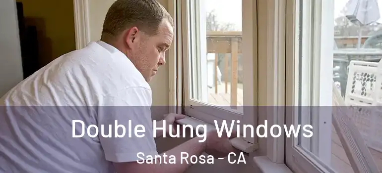  Double Hung Windows Santa Rosa - CA