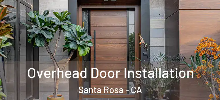  Overhead Door Installation Santa Rosa - CA
