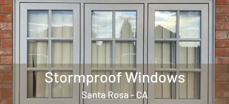  Stormproof Windows Santa Rosa - CA